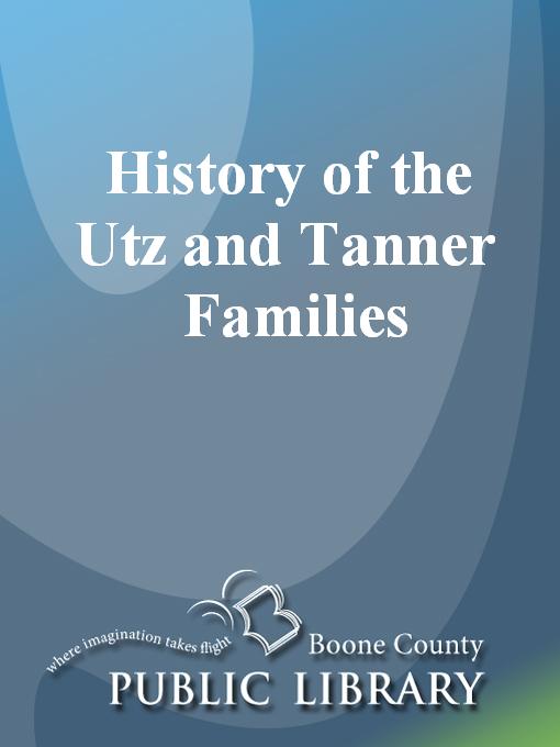 Cover image for History of the Utz and Tanner Families